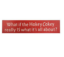 Heaven Sends What if the Hokey Is What It Really Is About Sign - Wedding Gift 