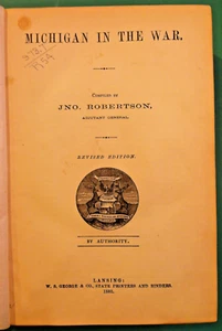 1882 š„MICHIGAN IN THE CIVIL WARš„ HC Book Robertson Yankees Rebels North South - Picture 1 of 6