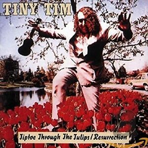 Tiny Tim - Tiptoe Through The Tulips/Resurrection - Tiny Tim CD 03VG The Cheap