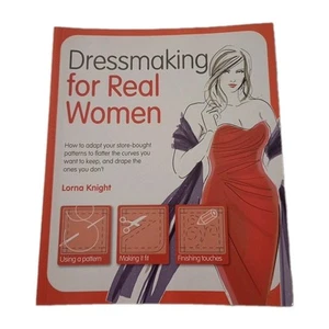 DRESSMAKING FOR REAL WOMEN BY LORNA KNIGHT (PAPERBACK) - Imagen 1 de 1