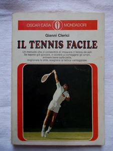 IL TENNIS FACILE GIANNI CLERICI OSCAR CASA MONDADORI 1° EIZIONE 1972 - Imagen 1 de 7
