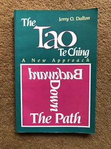 A Tao Te Ching: A New Approach Backward Down the Path by Jerry O. Dalton... - Picture 1 of 1