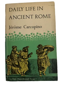 Daily Life in Ancient Rome – Jérôme Carcopino – Yale 1960 Paperbound - Imagen 1 de 6