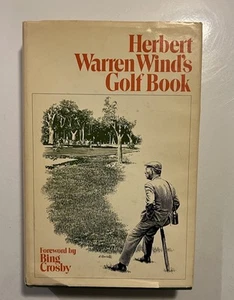 Herbert Warren Wind’s Golf Book HC DJ 1971 Stated First Printing Bing Crosby - Imagen 1 de 10