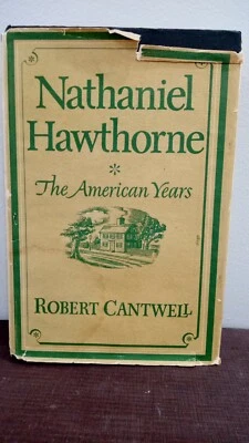 Robert Cantwell NATHANIEL HAWTHORNE The American Years 1948 1st Edition HC/DJ - Image 1 of 4