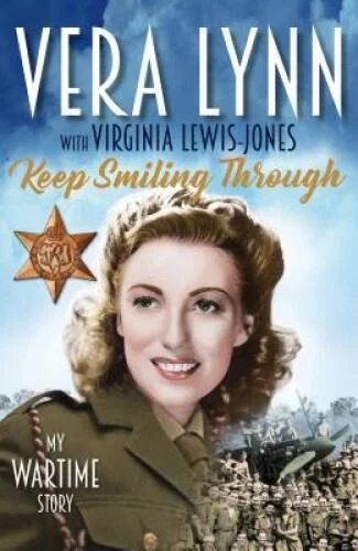 Keep Smiling Through: My Wartime Story - Hardcover By Lynn, Dame Vera - GOOD Foto 1 de 1