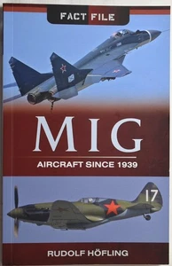 MIG AIRCRAFT SINCE 1939 Fact File. Military Aviation, WW2, Cold War, USSR Russia - Picture 1 of 4