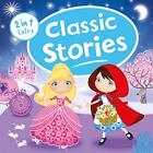Classic Stories (2 in 1 Tales) Book The Cheap Fast Free Post