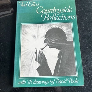 Ted Ellis’s Countryside Reflections Illus David Poole - Norfolk Interest - Foto 1 di 1