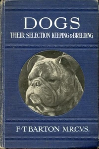 Dogs Their Selection Keeping & Breeding Frank Townend Barton 1st. Ed. 1912 VIDEO - Picture 1 of 2