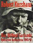 War Without Garlands. Operation Barbarossa 194... by Kershaw, Robert J. Hardback