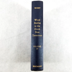 Kenneth Wuest Vol IV Word Studies Greek New Testament Word Studies NO TEXT MARKS - Picture 1 of 11