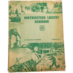 Northeastern Loggers' Handbook No. 6 - VTG (1951) U.S. Dept. Agriculture Photos - Imagen 1 de 23