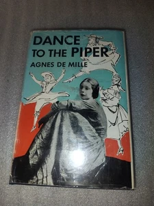 Dance to the Piper Agnes de Mille 1952 Fourteenth Printing Autobiography - Picture 1 of 9