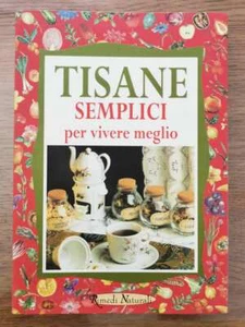Tisane semplici per vivere meglio - W. Pedrotti - Demetra - 2000 - AR - Picture 1 of 1