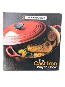 Le Creuset The Cast Iron Way To Cook Hardback Cookery Recipe Book NEW - Picture 1 of 4