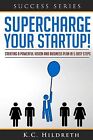 Supercharge Your Startup! Creating Powerful Vision Busines By Hildreth Kc