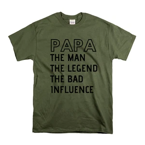 Papa T-Shirt Unisex The Man The Legend The Bad influence Grandpa The Myth Pop - Picture 1 of 2