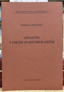 (Cultura Classica) R. Cristofoli - COSTANTINO E L'ORATIO AD SANCTORUM COETUM - Imagen 1 de 1