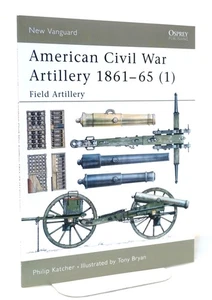 Philip Katcher / American Civil War Artillery 1861-1865 Field Artillery 2001 NEW - Picture 1 of 5