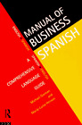 Manual Of Business Spanish: A Comprehensive Language Guide By Michael Gorman