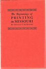 Douglas C Missouri / McMurtrie / BEGINNINGS OF PRINTING IN MISSOURI Some 1st ed