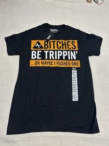 Bitches Be Trippin'...Ok Maybe I Pushed One Shirt Herren Small schwarz Grafik T-Shirt - Bild 1 von 6
