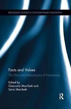 Facts and Values: The Ethics and Metaphysics of Normativity by Giancarlo Marchet