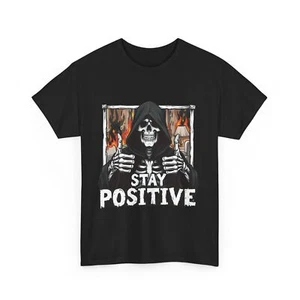 Stay Positive Grim Reaper Tee, Unisex Heavy Cotton Shirt, Funny Graphic Tee, - Picture 1 of 8