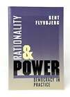 Bent Flyvbjerg, Steven Sampson / Rationality and Power Democracy in Practice