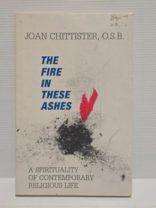 The Fire in These Ashes - A Spirituality of Contemporary Religious Life PB - Picture 1 of 11