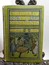 CHILDREN OF THE TENEMENTS Jacob Riis 1903 Police Reporter Slums Manhattan NY