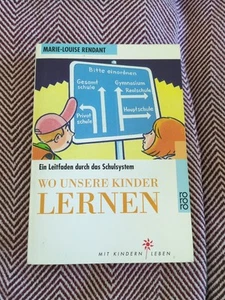 Wo unsere Kinder lernen: Ein Leitfaden durch das Schulsystem, Rendant, Marie L - Bild 1 von 3
