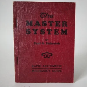 1924 "The Master System" Paul G. Huberich, Rapid Arithmetic & Mechanics Guide SC - Picture 1 of 15