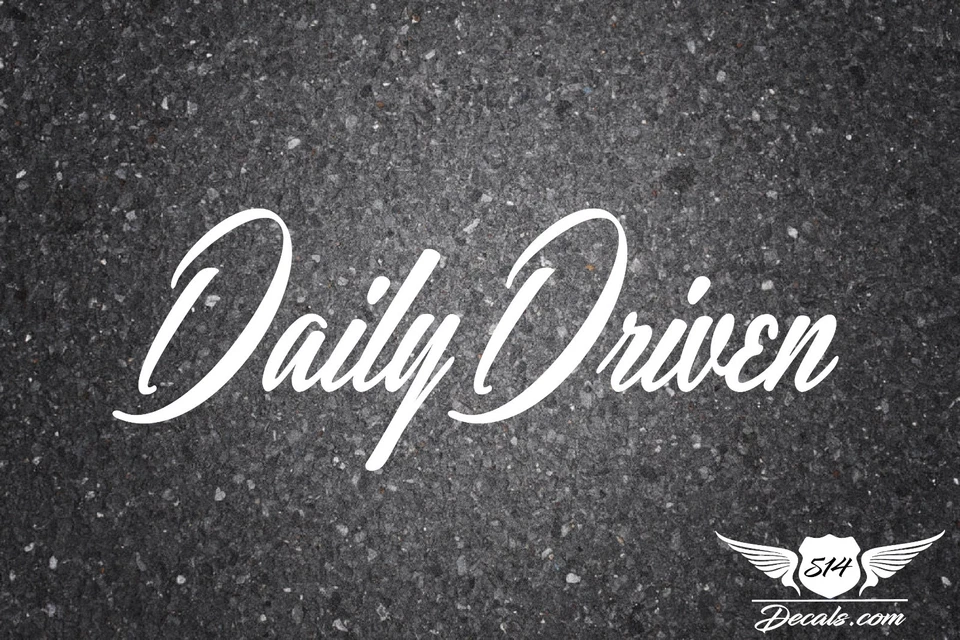 DAILY DRIVEN 7" STICKER DECAL TUNER CLEAN LOW FUNNY EURO FRESH JDM BOOST RACING - Image 1 of 1