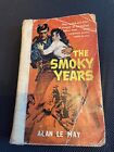 The smoky years -Alan Le May 1935