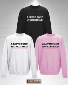 Felpa A LETTO SONO INCREDIBILE POSSO DORMIRE PER GIORNI Frase Divertente Unisex - Foto 1 di 5
