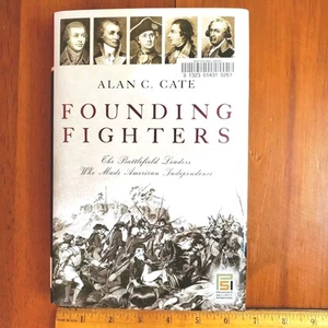 Founding Fighters The Battlefield Leaders of Revolutionary War Alan Cate Brodart - Imagen 1 de 8
