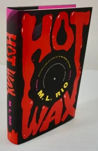 HOT WAX By M.L. Rio BRAND NEW FIRST EDITION - Imagen 1 de 15