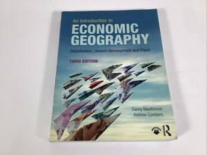 An Introduction to Economic Geography: Globalisation, Uneven Development and Pl, - Picture 1 of 6