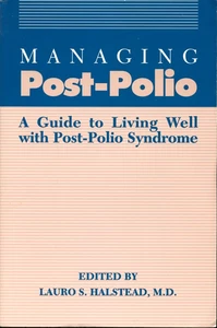 MANAGING POST-POLIO: A GUIDE TO LIVING AND AGING WELL WITH By Lauro S. Halstead - Picture 1 of 5
