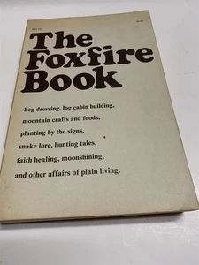 Foxfire Book Off Grid Living 1972 PB Log Cabin Building + Much more - Picture 1 of 5