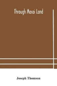 Joseph Thomson Through Masai land (Paperback) (UK IMPORT) - Picture 1 of 1