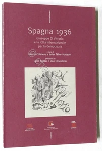 Spagna 1936 - Giuseppe Di Vittorio e la lotta per la democrazia - 2008 - Foto 1 di 1