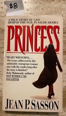 "Princess: A True Story Of Life Behind The Veil In Saudi Arabia" By Jean P. Sass - Image 1 of 4