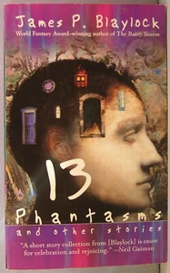 Blaylock, James P. - Dreizehn Phantasmen und andere Geschichten 1. Druck 2005 Fein - Bild 1 von 3
