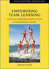 Pearn, Michael : Empowering Team Learning: Enabling Ordin FREE Shipping, Save £s