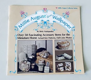 MILLIE AUGUST LOVES WALLPAPER Miniature Craft Book Betty Nastopoulos 1979 - Picture 1 of 5