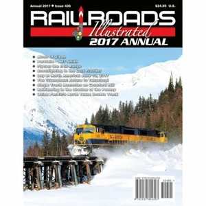 RAILROADS ILLUSTRATED 2017 ANNUAL (Yearly Publication of 2017) NEW BOOK - Picture 1 of 1