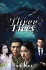 Three Lives By Yank Shi (English) Paperback Book
